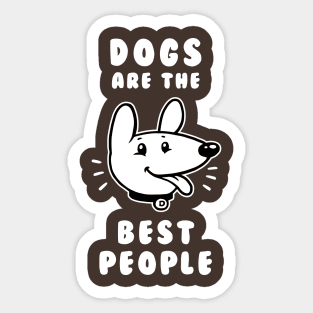 Dogs Are The Best People Sticker